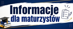 Baner ma nowoczesny, edukacyjny styl w odcieniach granatu, bieli i złota. Centralnie znajduje się duży, wyraźny napis „Informacje dla maturzystów”. Po lewej widoczny jest stos książek z biretem, a po prawej ikona checklisty z długopisem. Całość uzupełniają dynamiczne pociągnięcia pędzla i subtelne ozdobne elementy, nadające projektowi elegancki i profesjonalny charakter.