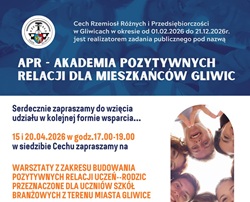 Plakat informuje o projekcie „APR – Akademia Pozytywnych Relacji dla mieszkańców Gliwic”, realizowanym przez Cech Rzemiosł Różnych i Przedsiębiorczości w Gliwicach.  Zawiera zaproszenie na warsztaty dotyczące budowania pozytywnych relacji uczeń–rodzic, które odbędą się 15 i 20 kwietnia 2026 r. w godzinach 17:00–19:00 w siedzibie Cechu.  Na plakacie przedstawiono także prowadzące zajęcia (Katarzynę Kraus Caliman i Magdalenę Fornal), dane kontaktowe do zapisów oraz hasło „Razem przeciw uzależnieniom!”. Całość utrzymana jest w niebiesko-pomarańczowej kolorystyce, z elementami graficznymi przedstawiającymi młodzież.
