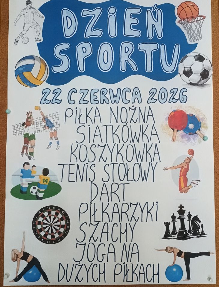 Plakat zaprasza do udziału w Dniu Sportu, który odbędzie się 22 czerwca 2026 roku. W programie przewidziano liczne konkurencje i aktywności, m.in.: piłkę nożną, siatkówkę, koszykówkę, tenis stołowy, dart, piłkarzyki, szachy oraz jogę na dużych piłkach. Kolorowa grafika podkreśla sportowy charakter wydarzenia i zachęca do aktywnego udziału.