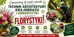 Plakat promuje kierunek Technik Architektury Krajobrazu i Arborystyki z elementami Florystyki w nowoczesnej i atrakcyjnej formie graficznej.  Głównym elementem plakatu jest wyraźny tytuł kierunku, w którym słowo „FLORYSTYKI!” zostało wyróżnione dużą, czerwoną czcionką, podkreślając znaczenie florystyki w programie nauczania.  Po lewej stronie znajduje się efektowna kompozycja kwiatowa symbolizująca kreatywność, estetykę i umiejętności florystyczne. Po prawej stronie przedstawiono arborystę wykonującego prace pielęgnacyjne w koronie drzewa, co nawiązuje do specjalistycznej opieki nad drzewami.  W centralnej części umieszczono fotografie przedstawiające bukiet kwiatów oraz projekt zagospodarowania terenu zielonego. Zdjęcia te obrazują praktyczne umiejętności zdobywane podczas nauki na kierunku.