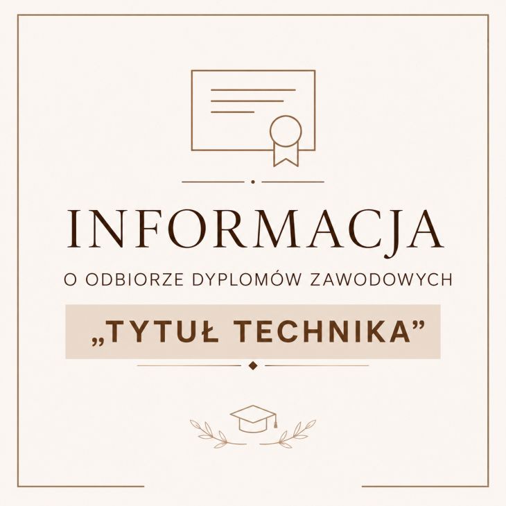 Minimalistyczna plansza w odcieniach beżu i brązu z napisem „Informacja o odbiorze dyplomów zawodowych Tytuł Technika”, ozdobiona subtelnymi grafikami dyplomu i biretu.