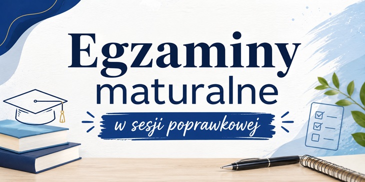 lakat utrzymany jest w jasnej, biało-niebieskiej kolorystyce. W centrum znajduje się duży napis „Egzaminy maturalne” oraz pod nim „w sesji poprawkowej” na granatowym tle. Motywy książek, czapki absolwenta, notesu i długopisu podkreślają edukacyjny charakter plakatu, a całość jest czytelna i nowoczesna.